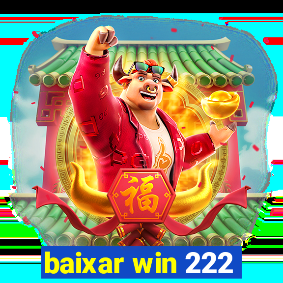 baixar win 222